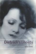Dietrich's Ghosts: The Sublime and the Beautiful in Third Reich Film af Erica Carter