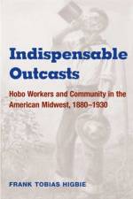 Indispensable Outcasts af Frank Tobias Higbie