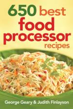 650 Best Food Processor Recipes af George Geary