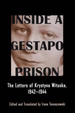 Inside a Gestapo Prison af Irene Tomaszewski