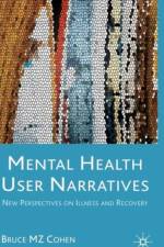 Mental Health User Narratives af Bruce M.Z. Cohen
