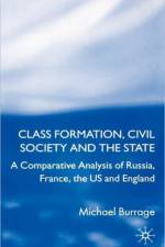 Class Formation, Civil Society and the State af Michael Burrage