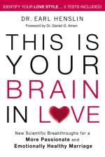 This is Your Brain in Love af Dr. Earl Henslin