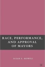 Race, Performance, and Approval of Mayors af S. Howell