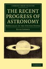 The Recent Progress of Astronomy af Elias Loomis