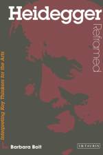 Heidegger Reframed af Barbara Bolt