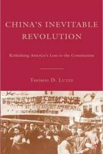 China's Inevitable Revolution af T. Lutze