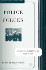 Police Forces: A Cultural History of an Institution