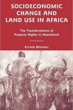 Socioeconomic Change and Land Use in Africa af E. Mwangi