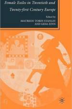 Female Exiles in Twentieth and Twenty-first Century Europe