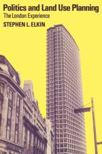 Politics and Land Use Planning af Stephen L. Elkin