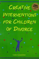 Creative Interventions for Children of Divorce af Liana Lowenstein