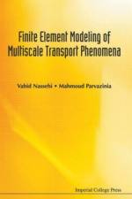 Finite Element Modeling Of Multiscale Transport Phenomena af Vahid (Loughborough Univ Nassehi
