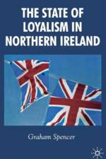 The State of Loyalism in Northern Ireland af G. Spencer