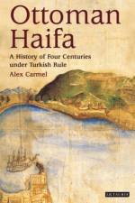 Ottoman Haifa af Alex Carmel