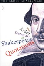 The Arden Dictionary Of Shakespeare Quotations af William Shakespeare