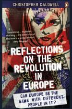 Reflections on the Revolution in Europe af Christopher Caldwell