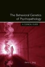 The Behavioral Genetics of Psychopathology af Kerry L. Jang