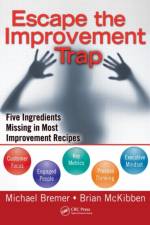 Escape the Improvement Trap af Michael Bremer