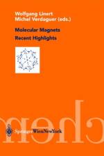 Molecular Magnets Recent Highlights