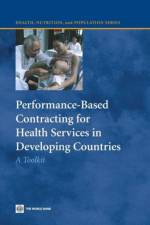 Performance-Based Contracting for Health Services in Developing Countries af Benjamin Loevinsohn