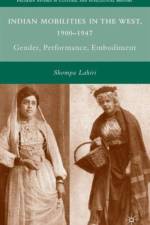 Indian Mobilities in the West, 1900-1947 af S. Lahiri