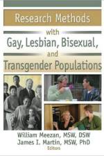 Research Methods with Gay, Lesbian, Bisexual, and Transgender Populations af William (The Ohio State University Meezan
