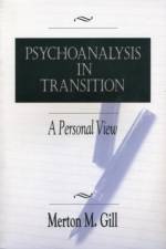 Psychoanalysis in Transition af Merton M. Gill