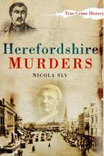 Herefordshire Murders af Nicola Sly