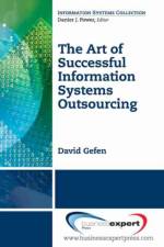 The Art Of Successful Information Systems Outsourcing af David Gefen