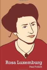 Rosa Luxemburg af Paul Frolich