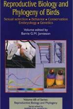 Reproductive Biology and Phylogeny of Birds, Part B: Sexual Selection, Behavior, Conservation, Embryology and Genetics