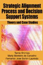 Strategic Alignment Process and Decision Support Systems af Tamio Shimizu
