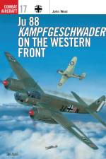 Ju 88 Kampfgeschwader on the Western Front af John Weal