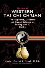 The Art of Western Tai Chi Ch'uan af M Ed Master Gurjot K Singh