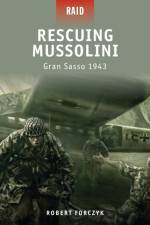 Rescuing Mussolini af Robert Forczyk