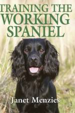 Training the Working Spaniel af Janet Menzies