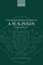 The Collected Letters of A. W. N. Pugin af A. W. N. Pugin