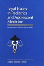 Legal Issues in Pediatrics and Adolescent Medicine, Second Edition, Revised and af Angela Roddey Holder