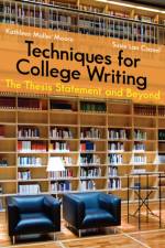 Techniques for College Writing af Kathleen Moore