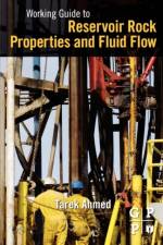 Working Guide to Reservoir Rock Properties and Fluid Flow af Tarek Ahmed