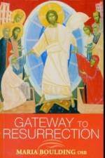 Gateway to Resurrection af Sister Maria Boulding