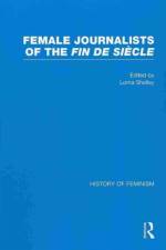 Female Journalists of the Fin de Siecle