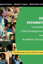 Six Pathways to Healthy Child Development and Academic Success