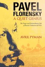 Pavel Florensky: A Quiet Genius af Dr Avril Pyman