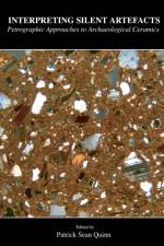 Interpreting Silent Artefacts: Petrographic Approaches to Archaeological Ceramics