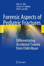 Forensic Aspects of Pediatric Fractures af Rob A. C. Bilo