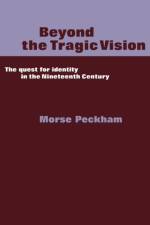 Beyond the Tragic Vision af Morse Peckham