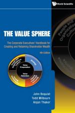 Value Sphere, The: The Corporate Executives' Handbook For Creating And Retaining Shareholder Wealth (4th Edition) af Anjan (Washington Univ In St Louis Thakor