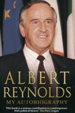 Albert Reynolds: My Autobiography af Albert Reynolds